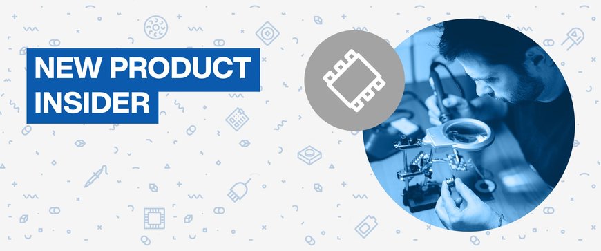 MOUSER ELECTRONICS NEW PRODUCT INSIDER: FÉVRIER 2021